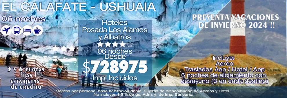 Viajes A El Calafate y Ushuaia vacaciones de invierno 2024